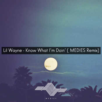 Lil Wayne - Know What I m Doin (Medies remix)