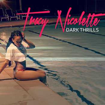 Tracy Nicolette - Dark Thrills EP