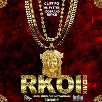 Cliff Po feat. 100Grand Royce and Ms. Fystee – RKOI Remix