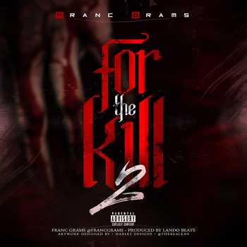 Franc Grams - For The Kill 2
