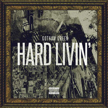 Gotham Green - Hard Livin