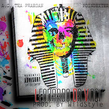 AG Tha Pharoah feat. Poindexter - Leonardo Da Vinci
