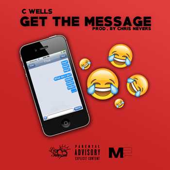 C Wells - Get The Message?