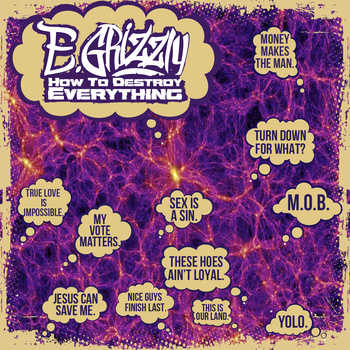 E. Grizzly - How To Destroy Everything
