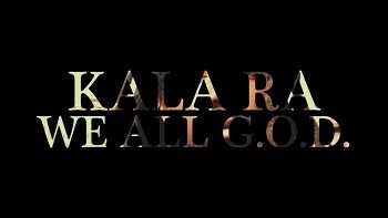 Kala Ra - We All G.O.D. video