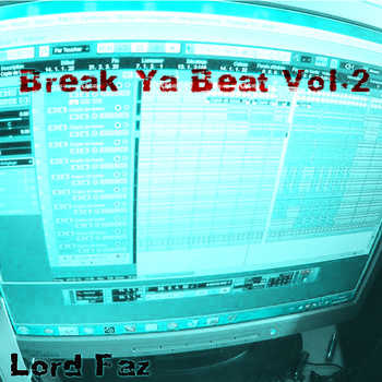 Lord Faz - Break Ya Beat Volume #02