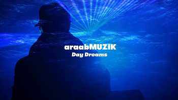 araabMUZIK - Day Dreams video