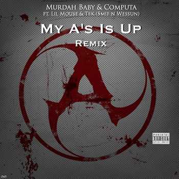 Murdah Baby feat. Computa, Lil Mouse and Tek - My A s Is Up (remix) video