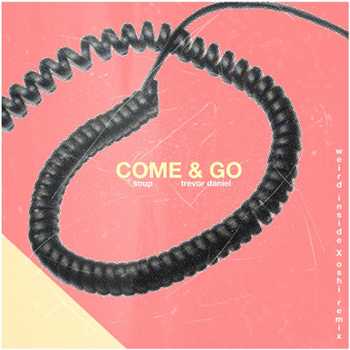 Soup feat. Trevor Daniel - Come and Go