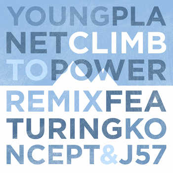 Young Planet feat. Koncept and J57 - Climb to Power (remix)