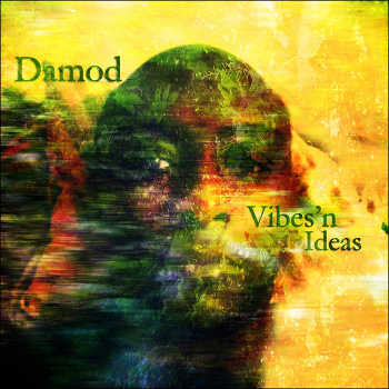 Damod - Vibes and Ideas