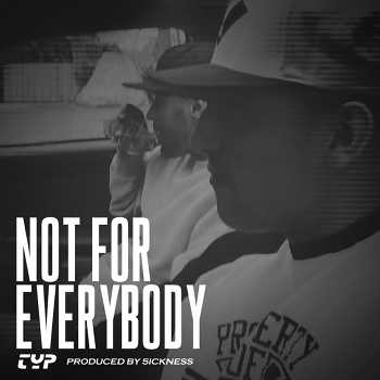 Typ ILL - Not For Everybody
