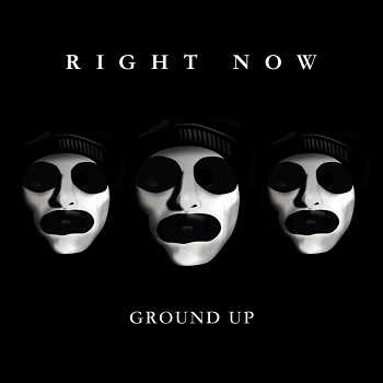 Ground Up - Right Now video