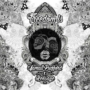 Jamall Bufford + Kensaye - Freedom Is