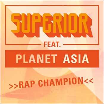 Superior feat. Planet Asia - Rap Champion