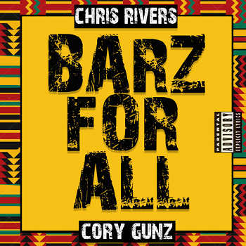 Chris Rivers and Cory Gunz - Barz For All