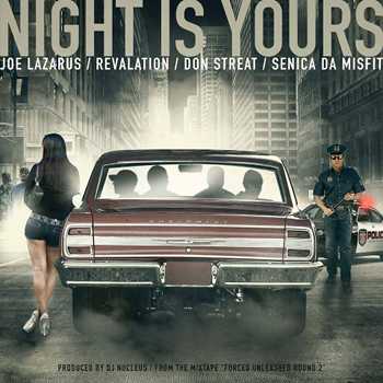 DJ Nucleus feat. Joe Lazarus, Don Streat, Senica Da Misfit and Revalation - Night Is Yours