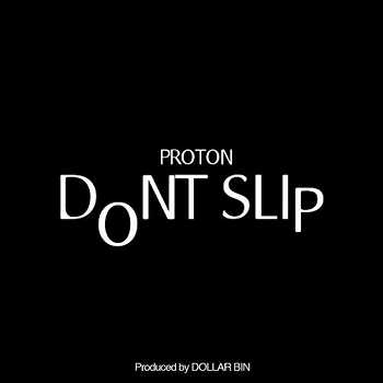 Proton - Don t Slip video