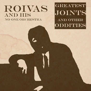 Roivas and his No One Orchestra - Greatest Joints