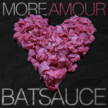 Batsauce - More Amour