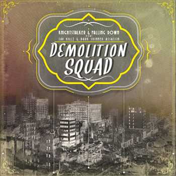 Knightstalker and Falling Down feat. Sav Killz and Dark Skinned Assassin - Demolition Squad