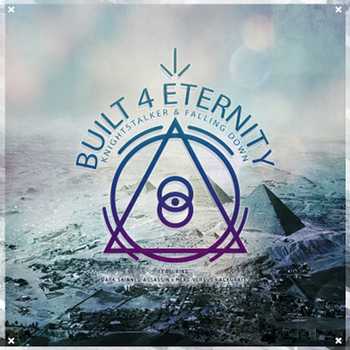 Knightstalker and Falling Down feat. Dark Skinned Assassin, Merc Versus and Ackurate - Built 4 Eternity