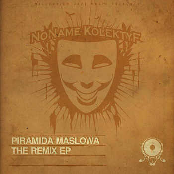 NoName KolektyF - Piramida Maslowa Remix EP
