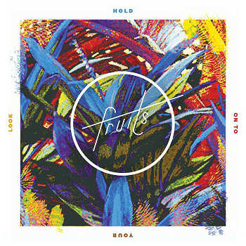 fruits - Hold on to your look