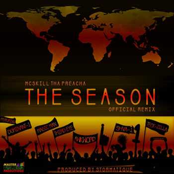 MC skill Tha Preacha Taps feat. Dominant - 1, Magic Man, Third Eye, Awkword, Shva - 1 and Teck - Zilla - The Season (remix)