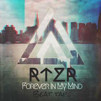 Rizr - Forever In My Mind: Beat Tape