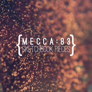 Mecca:83 - Sketchbook Pieces