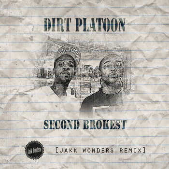 Dirt Platoon - Second Brokest (Jakk Wonders remix)