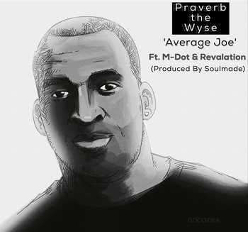 Praverb The Wyse feat. M-Dot and Revalation - Average Joe