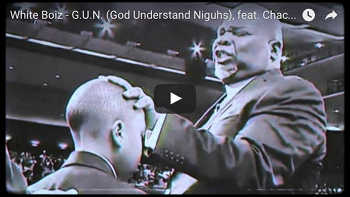 White Boiz feat. Chace Infinite - G.U.N. (God Understand Niguhs) video