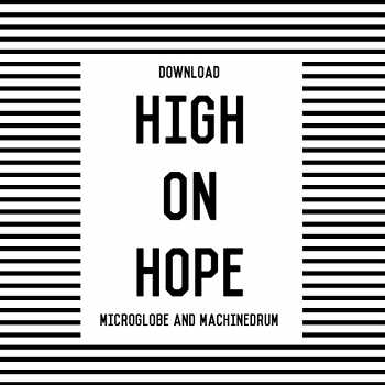 Microglobe x Machinedrum - High On Hope