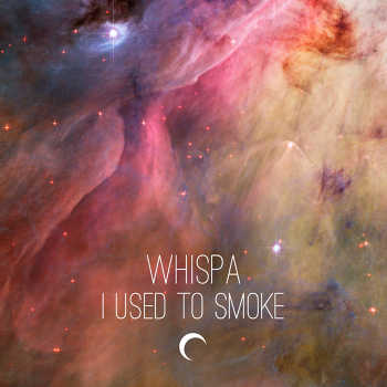 Whispa - I Used To Smoke