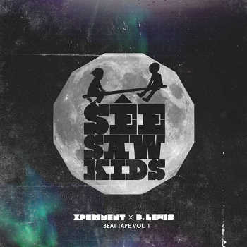 Xperiment x B.Lewis - See-Saw Kids