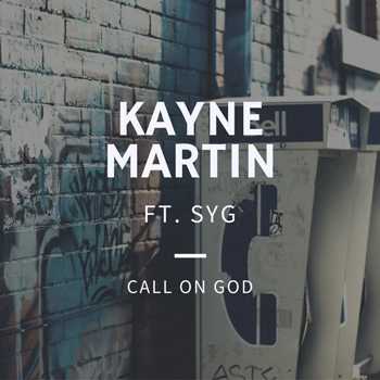 Kayne Martin feat. SYG - Call On God