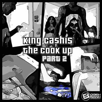 Ca$his - The Cook Up (Part 2)
