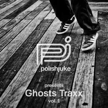 Polish Juke - Ghosts Traxx Vol. 1