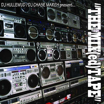 DJ Hullewud and DJ Chase March - The MIX(ed)TAPE