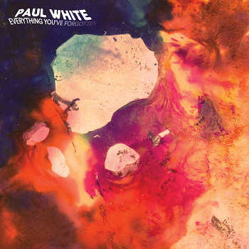 Paul White - Everything You ve Forgotten