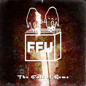 Filthy Fingers United - The Fall of Rome