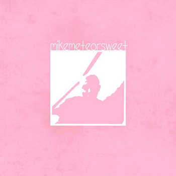 mikemeteor - sweet
