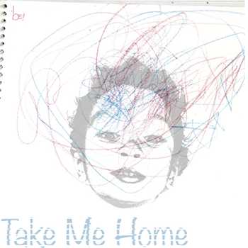 bE! - Take Me Home