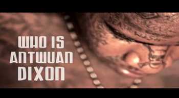 Who Is Antwuan Dixon (Documentary)
