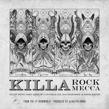 Rock Mecca feat. Vast Aire of Cannibal Ox, Mach Hommy Kool Keith - Killa