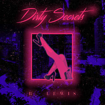 B. Lewis - Dirty Secrets