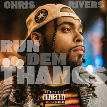 Chris Rivers - Run Dem Thangs (Freestyle)