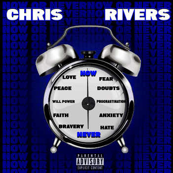 Chris Rivers - Now Or Never
